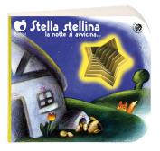 Stella stellina la notte si avvicina.... Ediz. a colori edito da La Coccinella