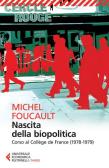 Nascita della biopolitica. Corso al Collège de France (1978-1979) edito da Feltrinelli