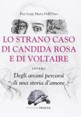 Lo strano caso di Candida Rosa e di Voltaire ovvero degli arcani percorsi di una storia d'amore edito da TIP.LE.CO
