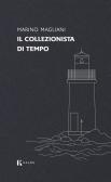 Il collezionista di tempo edito da Kalós