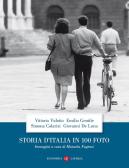 Storia d'Italia in 100 foto. Ediz. illustrata edito da Laterza