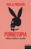 Pornotopia. Playboy: architettura e sessualità edito da Fandango Libri