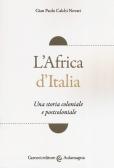 L' Africa d'Italia. Una storia coloniale e postcoloniale edito da Carocci