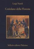 Coriolano della Floresta edito da Sellerio Editore Palermo