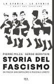 Storia del fascismo. Da piazza San Sepolcro a Piazzale Loreto edito da Rizzoli