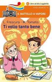 Ti volio tanto bene. Ediz. ad alta leggibilità edito da Piemme