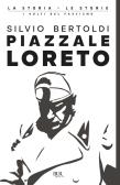 Piazzale Loreto edito da Rizzoli