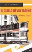 Il giallo di via Tadino. Milano, 1950 edito da Frilli