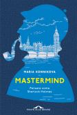 Mastermind. Pensare come Sherlock Holmes edito da Ponte alle Grazie