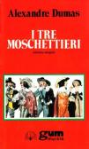 I tre moschettieri edito da Ugo Mursia Editore