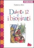 Dakota 12 e i biopirati edito da Gallucci