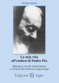 La mia vita all'ombra di Padre Pio edito da Edizioni Segno