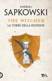 La torre della rondine. The Witcher vol.6 edito da TEA