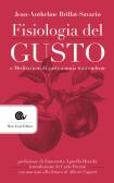 Fisiologia del gusto o meditazioni di gastronomia trascendente edito da Slow Food