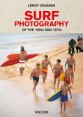 Leory Grannis. Surf photography of the 1960s and 1970s. Ediz. inglese, francese e tedesca edito da Taschen