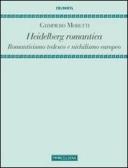 Heidelberg romantica. Romanticismo tedesco e nichilismo europeo edito da Morcelliana