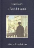 Il figlio di Bakunìn edito da Sellerio Editore Palermo