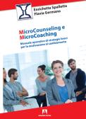 Microcounseling e microcoaching. Manuale operativo di strategie brevi per la motivazione al cambiamento edito da Armando Editore