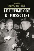 Le ultime ore di Mussolini edito da Rusconi Libri