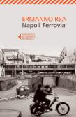 Napoli ferrovia edito da Feltrinelli