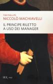 Niccolò Machiavelli. Il principe riletto a uso dei manager edito da Rizzoli