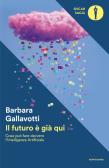 Il futuro è già qui. Cosa può fare davvero l'intelligenza artificiale edito da Mondadori