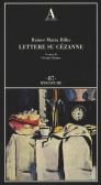 Lettere su Cézanne edito da Abscondita