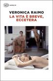 La vita è breve, eccetera edito da Einaudi