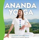 Ananda yoga. Per una consapevolezza più elevata edito da Ananda Edizioni
