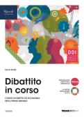 Dibattito in corso. Vol. unico. Per le Scuole superiori. Con e-book. Con espansione online per Istituto tecnico commerciale