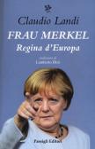 Frau Merkel. Regina madre d'Europa edito da Passigli
