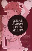 La favola di Amore e Psiche. Testo latino a fronte. Ediz. integrale edito da Newton Compton Editori