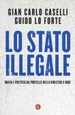 Lo Stato illegale. Mafia e politica da Portella della Ginestra a oggi edito da Laterza
