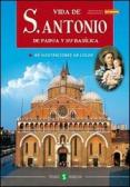 La vita di s. Antonio da Padova e la sua Basilica. Ediz. spagnola edito da Storti