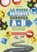 La nuova patente europea A e B. Corso completo con tutti i quiz edito da Demetra