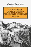 Storia della Grande Guerra sul fronte italiano. 1915-1918 edito da Ugo Mursia Editore