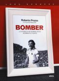 Bomber. La storia di un numero nove normale (o quasi) edito da Ultra