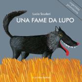 Una fame da lupo. Ediz. illustrata edito da Bohem Press Italia