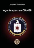 Agente speciale CIA 466 edito da Youcanprint