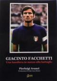 Giacinto Facchetti, una bandiera in mezzo alla battaglia edito da Urbone Publishing