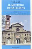 Il mistero di Saliceto. I templari e la loro presenza in Piemonte, Liguria, Savoia e Nizzardo edito da BastogiLibri