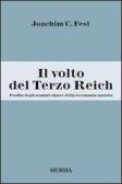 Il volto del Terzo Reich. Profilo degli uomini chiave della Germania nazista edito da Ugo Mursia Editore