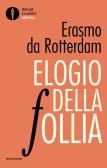 Elogio della follia edito da Mondadori