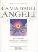 La via degli angeli. Piccola guida per conoscere gli angeli e diventare uno di loro edito da Edizioni Il Punto d'Incontro