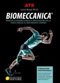 Biomeccanica. Principi di biomeccanica e applicazioni di video analisi al movimento umano edito da ATS Giacomo Catalani Editore