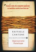 Operazione Penelope. Perché la lotta alla criminalità organizzata e al malaffare rischia di non finire mai edito da Mondadori