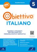 Obiettivo italiano. Risorse e strumenti per una didattica personalizzata e innovativa vol.5