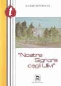 Nostra signora degli ulivi edito da Edizioni del Delfino Moro