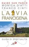 La via Francigena. Guida di spiritualità edito da San Paolo Edizioni