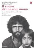 Il suono di una sola mano. Storia di mio padre Mauro Rostagno edito da Il Saggiatore